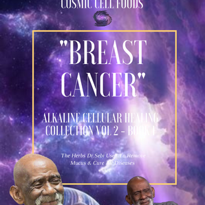 "BREAST CANCER" Alkaline Cellular Healing Collection Vol 2 - BOOK  1