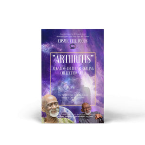 "ARTHRITIS" Alkaline Cellular Healing Collection Vol 1 - BOOK 2 - The Cosmic Chef