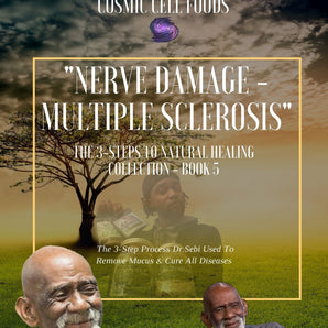 [HOLIDAY SPECIAL] "Nerve Damage - Multiple Sclerosis" The 3-Steps To Healing Book Collection - Book 5 - The Cosmic Chef