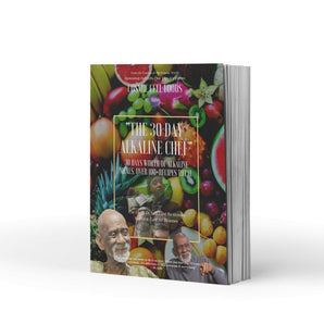 "The 30 Day Alkaline Chef" Cookbook - 30 Days Worth Of Alkaline Meals. Over 100+Recipes - The Cosmic Chef