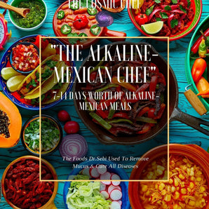 The Alkaline Mexican Chef - The Cosmic Chef